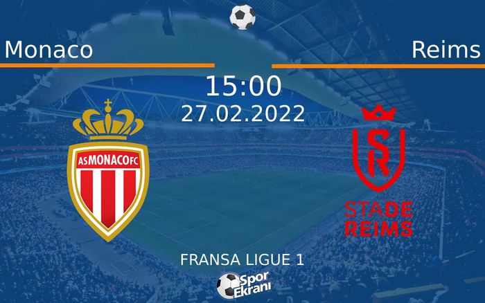27 Şubat 2022 Monaco vs Reims maçı Hangi Kanalda Saat Kaçta Yayınlanacak? 27 Şubat 2022 Monaco vs Reims maçı Hangi Kanalda Saat Kaçta Yayınlanacak?