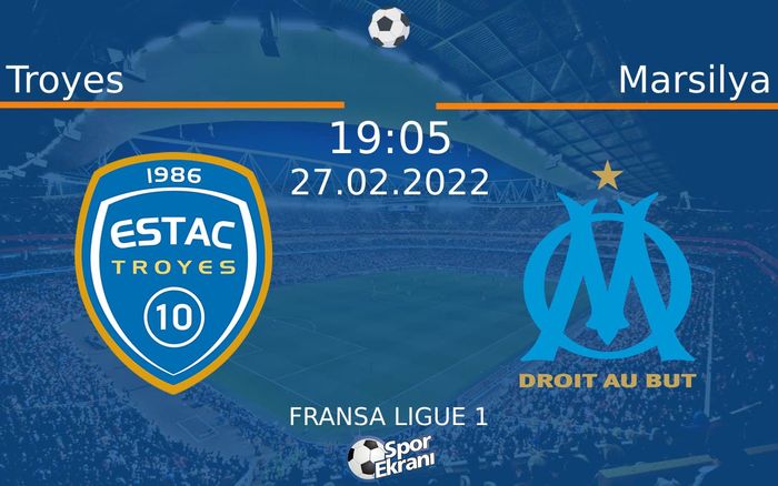 27 Şubat 2022 Troyes vs Marsilya maçı Hangi Kanalda Saat Kaçta Yayınlanacak? 27 Şubat 2022 Troyes vs Marsilya maçı Hangi Kanalda Saat Kaçta Yayınlanacak?