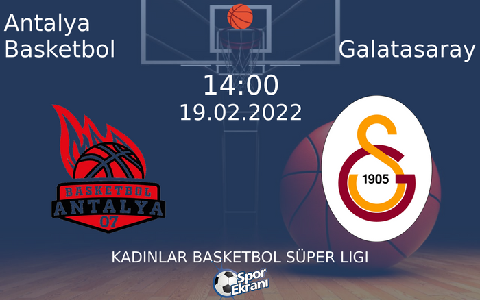 19 Şubat 2022 Antalya Basketbol vs Galatasaray maçı Hangi Kanalda Saat Kaçta Yayınlanacak? 19 Şubat 2022 Antalya Basketbol vs Galatasaray maçı Hangi Kanalda Saat Kaçta Yayınlanacak?