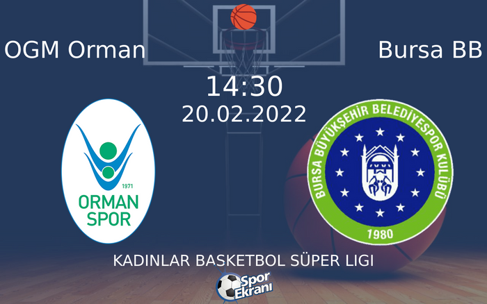 20 Şubat 2022 OGM Orman vs Bursa BB maçı Hangi Kanalda Saat Kaçta Yayınlanacak? 20 Şubat 2022 OGM Orman vs Bursa BB maçı Hangi Kanalda Saat Kaçta Yayınlanacak?