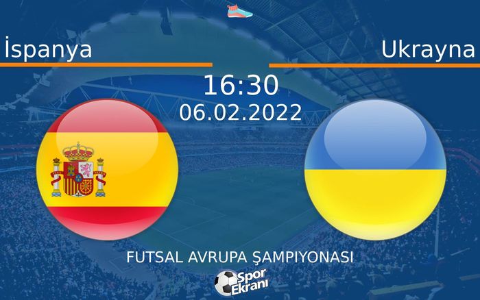 06 Şubat 2022 İspanya vs Ukrayna maçı Hangi Kanalda Saat Kaçta Yayınlanacak? 06 Şubat 2022 İspanya vs Ukrayna maçı Hangi Kanalda Saat Kaçta Yayınlanacak?