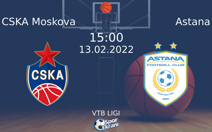 13 Şubat 2022 CSKA Moskova vs Astana maçı Hangi Kanalda Saat Kaçta Yayınlanacak? 13 Şubat 2022 CSKA Moskova vs Astana maçı Hangi Kanalda Saat Kaçta Yayınlanacak?
