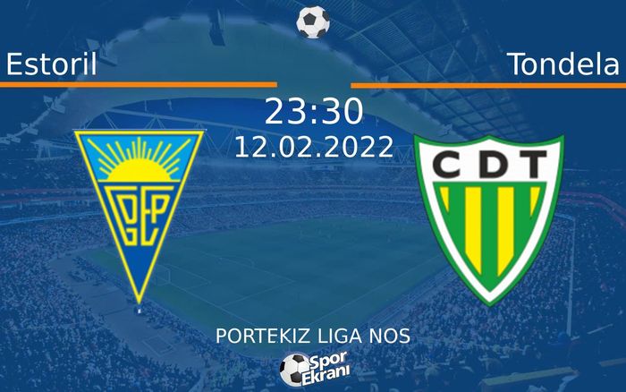 12 Şubat 2022 Estoril vs Tondela maçı Hangi Kanalda Saat Kaçta Yayınlanacak? 12 Şubat 2022 Estoril vs Tondela maçı Hangi Kanalda Saat Kaçta Yayınlanacak?
