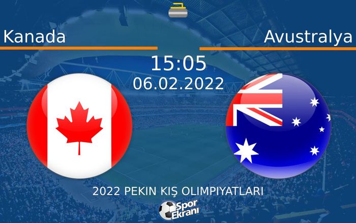 06 Şubat 2022 Kanada vs Avustralya maçı Hangi Kanalda Saat Kaçta Yayınlanacak? 06 Şubat 2022 Kanada vs Avustralya maçı Hangi Kanalda Saat Kaçta Yayınlanacak?