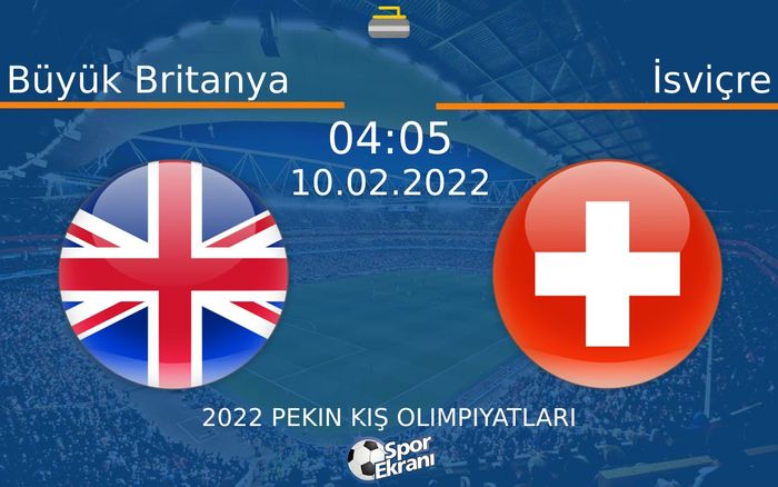10 Şubat 2022 Büyük Britanya vs İsviçre maçı Hangi Kanalda Saat Kaçta Yayınlanacak? 10 Şubat 2022 Büyük Britanya vs İsviçre maçı Hangi Kanalda Saat Kaçta Yayınlanacak?