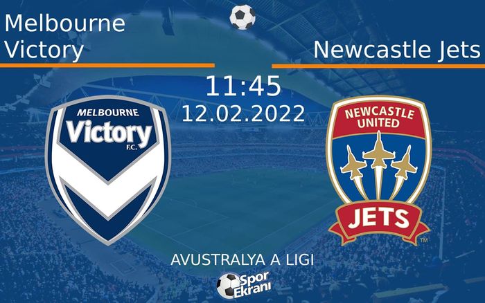 12 Şubat 2022 Melbourne Victory vs Newcastle Jets maçı Hangi Kanalda Saat Kaçta Yayınlanacak? 12 Şubat 2022 Melbourne Victory vs Newcastle Jets maçı Hangi Kanalda Saat Kaçta Yayınlanacak?