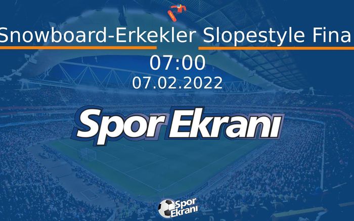 07 Şubat 2022 2022 Pekin Kiş Olimpiyatlari - Snowboard-Erkekler Slopestyle Final Hangi Kanalda Saat Kaçta Yayınlanacak? 07 Şubat 2022 2022 Pekin Kiş Olimpiyatlari - Snowboard-Erkekler Slopestyle Final Hangi Kanalda Saat Kaçta Yayınlanacak?