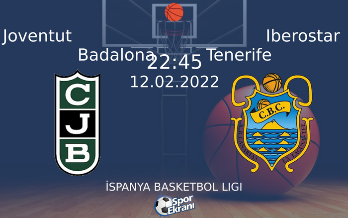 12 Şubat 2022 Joventut Badalona vs Iberostar Tenerife maçı Hangi Kanalda Saat Kaçta Yayınlanacak? 12 Şubat 2022 Joventut Badalona vs Iberostar Tenerife maçı Hangi Kanalda Saat Kaçta Yayınlanacak?