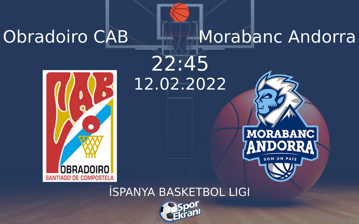 12 Şubat 2022 Obradoiro CAB vs Morabanc Andorra maçı Hangi Kanalda Saat Kaçta Yayınlanacak? 12 Şubat 2022 Obradoiro CAB vs Morabanc Andorra maçı Hangi Kanalda Saat Kaçta Yayınlanacak?