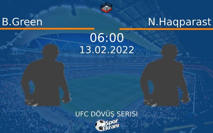 13 Şubat 2022 B.Green vs N.Haqparast maçı Hangi Kanalda Saat Kaçta Yayınlanacak? 13 Şubat 2022 B.Green vs N.Haqparast maçı Hangi Kanalda Saat Kaçta Yayınlanacak?