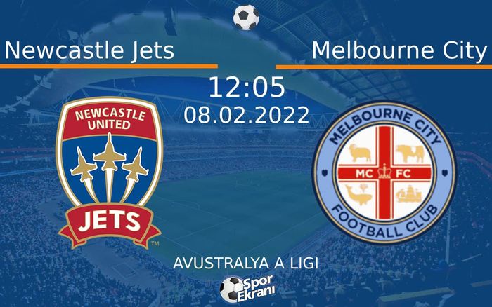 08 Şubat 2022 Newcastle Jets vs Melbourne City maçı Hangi Kanalda Saat Kaçta Yayınlanacak? 08 Şubat 2022 Newcastle Jets vs Melbourne City maçı Hangi Kanalda Saat Kaçta Yayınlanacak?