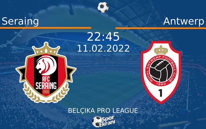 11 Şubat 2022 Seraing vs Antwerp maçı Hangi Kanalda Saat Kaçta Yayınlanacak? 11 Şubat 2022 Seraing vs Antwerp maçı Hangi Kanalda Saat Kaçta Yayınlanacak?