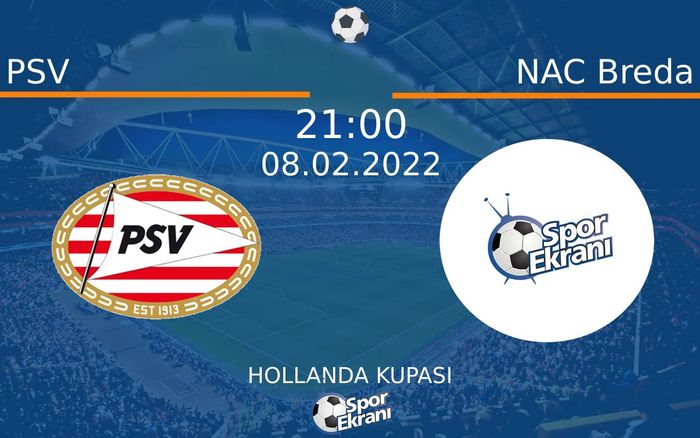 08 Şubat 2022 PSV vs NAC Breda maçı Hangi Kanalda Saat Kaçta Yayınlanacak? 08 Şubat 2022 PSV vs NAC Breda maçı Hangi Kanalda Saat Kaçta Yayınlanacak?