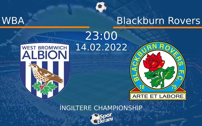 14 Şubat 2022 WBA vs Blackburn Rovers maçı Hangi Kanalda Saat Kaçta Yayınlanacak? 14 Şubat 2022 WBA vs Blackburn Rovers maçı Hangi Kanalda Saat Kaçta Yayınlanacak?
