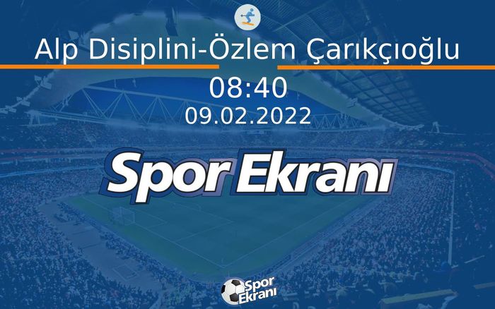 09 Şubat 2022 2022 Pekin Kiş Olimpiyatlari - Alp Disiplini-Özlem Çarıkçıoğlu Kadınlar Slalom 2.Tur Hangi Kanalda Saat Kaçta Yayınlanacak? 09 Şubat 2022 2022 Pekin Kiş Olimpiyatlari - Alp Disiplini-Özlem Çarıkçıoğlu Kadınlar Slalom 2.Tur Hangi Kanalda Saat Kaçta Yayınlanacak?
