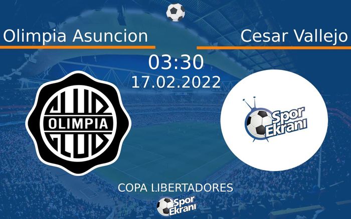 17 Şubat 2022 Olimpia Asuncion vs Cesar Vallejo maçı Hangi Kanalda Saat Kaçta Yayınlanacak? 17 Şubat 2022 Olimpia Asuncion vs Cesar Vallejo maçı Hangi Kanalda Saat Kaçta Yayınlanacak?