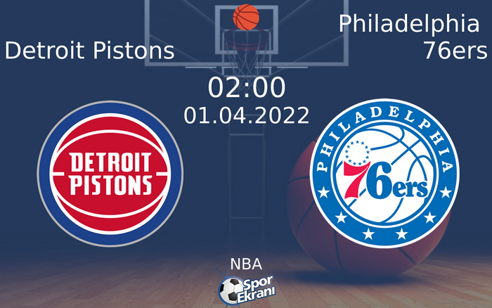01 Nisan 2022 Detroit Pistons vs Philadelphia 76ers maçı Hangi Kanalda Saat Kaçta Yayınlanacak?