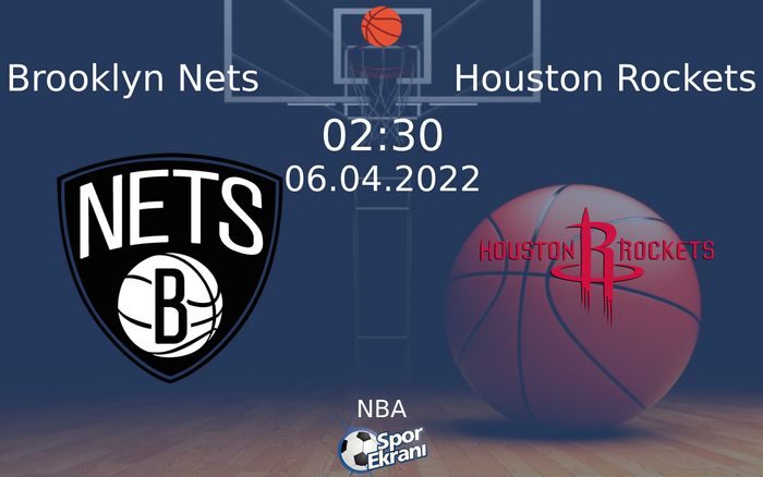 06 Nisan 2022 Brooklyn Nets vs Houston Rockets maçı Hangi Kanalda Saat Kaçta Yayınlanacak? 06 Nisan 2022 Brooklyn Nets vs Houston Rockets maçı Hangi Kanalda Saat Kaçta Yayınlanacak?