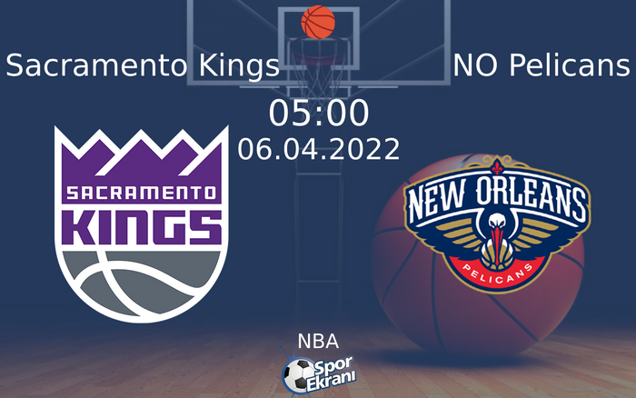06 Nisan 2022 Sacramento Kings vs NO Pelicans maçı Hangi Kanalda Saat Kaçta Yayınlanacak? 06 Nisan 2022 Sacramento Kings vs NO Pelicans maçı Hangi Kanalda Saat Kaçta Yayınlanacak?