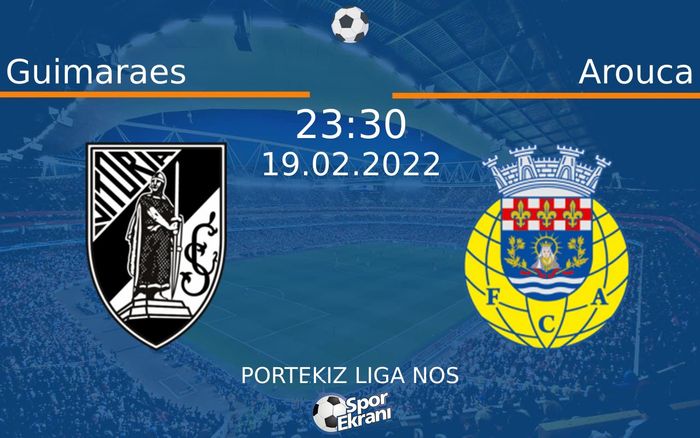 19 Şubat 2022 Guimaraes vs Arouca maçı Hangi Kanalda Saat Kaçta Yayınlanacak? 19 Şubat 2022 Guimaraes vs Arouca maçı Hangi Kanalda Saat Kaçta Yayınlanacak?