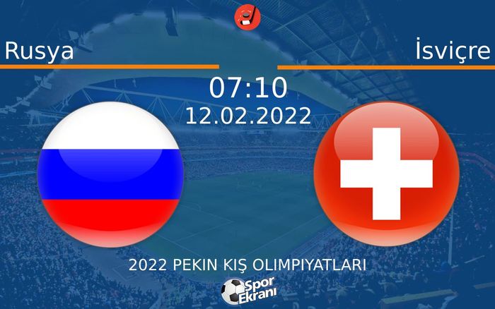 12 Şubat 2022 Rusya vs İsviçre maçı Hangi Kanalda Saat Kaçta Yayınlanacak? 12 Şubat 2022 Rusya vs İsviçre maçı Hangi Kanalda Saat Kaçta Yayınlanacak?