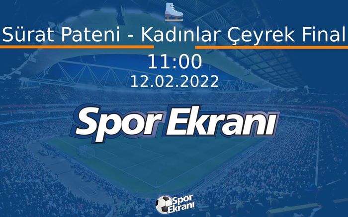 12 Şubat 2022 2022 Pekin Kiş Olimpiyatlari - Sürat Pateni - Kadınlar Çeyrek Final Hangi Kanalda Saat Kaçta Yayınlanacak? 12 Şubat 2022 2022 Pekin Kiş Olimpiyatlari - Sürat Pateni - Kadınlar Çeyrek Final Hangi Kanalda Saat Kaçta Yayınlanacak?