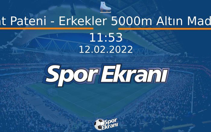 12 Şubat 2022 2022 Pekin Kiş Olimpiyatlari - Sürat Pateni - Erkekler 5000m Altın Madalya Hangi Kanalda Saat Kaçta Yayınlanacak? 12 Şubat 2022 2022 Pekin Kiş Olimpiyatlari - Sürat Pateni - Erkekler 5000m Altın Madalya Hangi Kanalda Saat Kaçta Yayınlanacak?