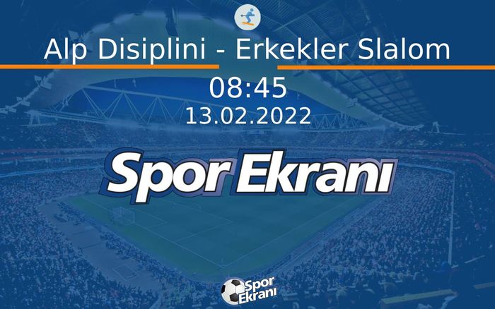 13 Şubat 2022 2022 Pekin Kiş Olimpiyatlari - Alp Disiplini - Erkekler Slalom Hangi Kanalda Saat Kaçta Yayınlanacak? 13 Şubat 2022 2022 Pekin Kiş Olimpiyatlari - Alp Disiplini - Erkekler Slalom Hangi Kanalda Saat Kaçta Yayınlanacak?