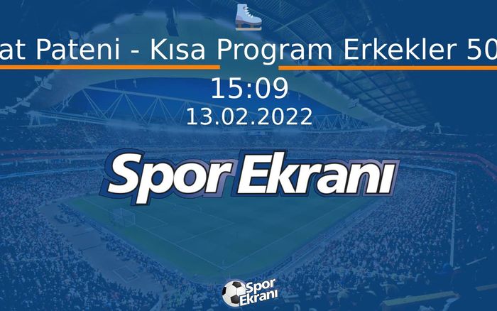 13 Şubat 2022 2022 Pekin Kiş Olimpiyatlari - Sürat Pateni - Kısa Program Erkekler 500m Hangi Kanalda Saat Kaçta Yayınlanacak? 13 Şubat 2022 2022 Pekin Kiş Olimpiyatlari - Sürat Pateni - Kısa Program Erkekler 500m Hangi Kanalda Saat Kaçta Yayınlanacak?