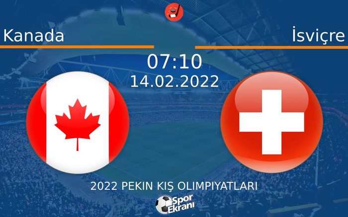 14 Şubat 2022 Kanada vs İsviçre maçı Hangi Kanalda Saat Kaçta Yayınlanacak? 14 Şubat 2022 Kanada vs İsviçre maçı Hangi Kanalda Saat Kaçta Yayınlanacak?