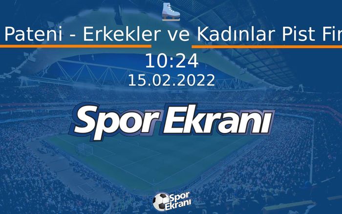 15 Şubat 2022 2022 Pekin Kiş Olimpiyatlari - Sürat Pateni - Erkekler ve Kadınlar Pist Finalleri Hangi Kanalda Saat Kaçta Yayınlanacak? 15 Şubat 2022 2022 Pekin Kiş Olimpiyatlari - Sürat Pateni - Erkekler ve Kadınlar Pist Finalleri Hangi Kanalda Saat Kaçta Yayınlanacak?