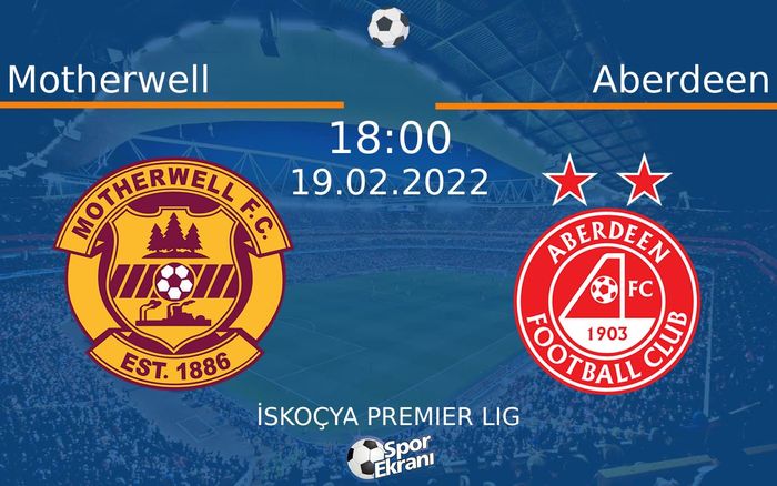 19 Şubat 2022 Motherwell vs Aberdeen maçı Hangi Kanalda Saat Kaçta Yayınlanacak? 19 Şubat 2022 Motherwell vs Aberdeen maçı Hangi Kanalda Saat Kaçta Yayınlanacak?