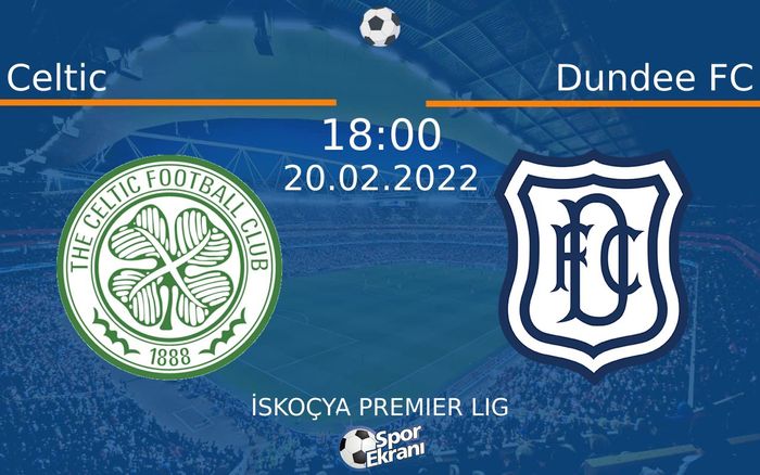20 Şubat 2022 Celtic vs Dundee FC maçı Hangi Kanalda Saat Kaçta Yayınlanacak? 20 Şubat 2022 Celtic vs Dundee FC maçı Hangi Kanalda Saat Kaçta Yayınlanacak?
