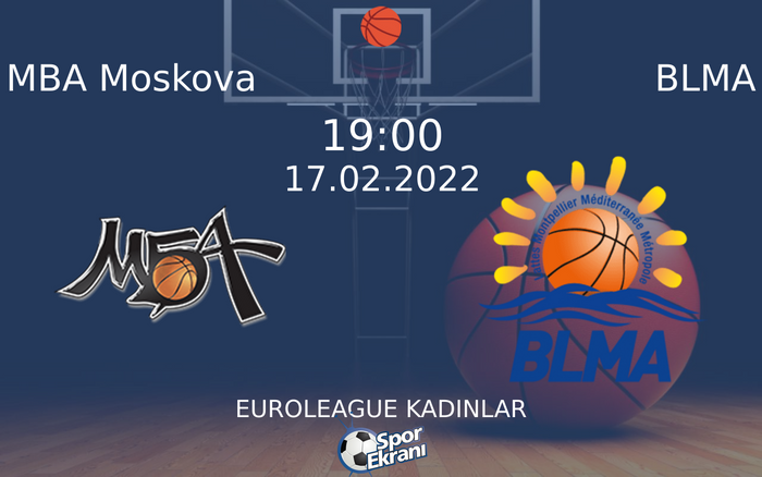 17 Şubat 2022 MBA Moskova vs BLMA maçı Hangi Kanalda Saat Kaçta Yayınlanacak? 17 Şubat 2022 MBA Moskova vs BLMA maçı Hangi Kanalda Saat Kaçta Yayınlanacak?