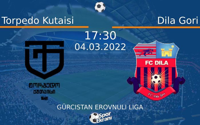 04 Mart 2022 Torpedo Kutaisi vs Dila Gori maçı Hangi Kanalda Saat Kaçta Yayınlanacak? 04 Mart 2022 Torpedo Kutaisi vs Dila Gori maçı Hangi Kanalda Saat Kaçta Yayınlanacak?