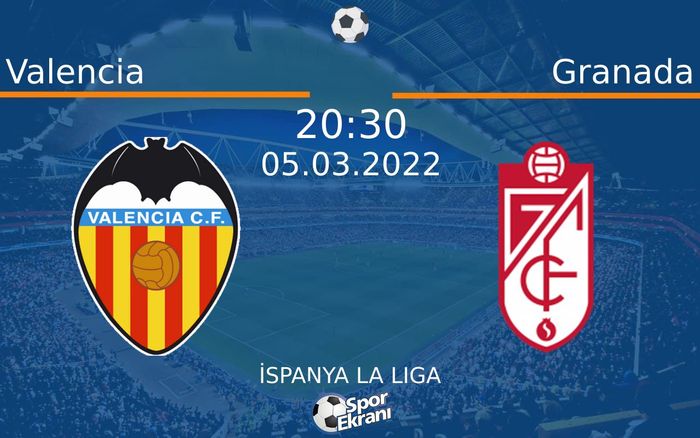 05 Mart 2022 Valencia vs Granada maçı Hangi Kanalda Saat Kaçta Yayınlanacak? 05 Mart 2022 Valencia vs Granada maçı Hangi Kanalda Saat Kaçta Yayınlanacak?