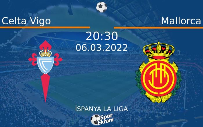 06 Mart 2022 Celta Vigo vs Mallorca maçı Hangi Kanalda Saat Kaçta Yayınlanacak? 06 Mart 2022 Celta Vigo vs Mallorca maçı Hangi Kanalda Saat Kaçta Yayınlanacak?
