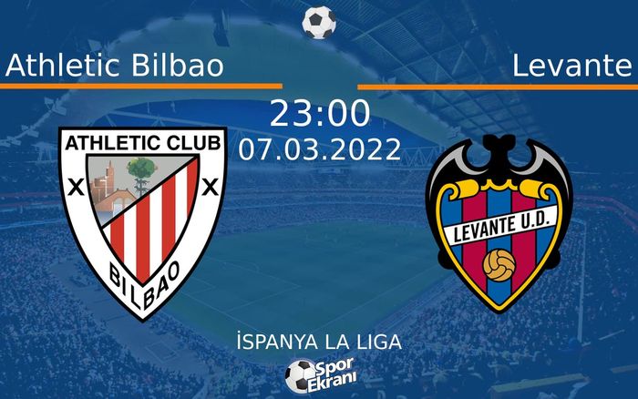07 Mart 2022 Athletic Bilbao vs Levante maçı Hangi Kanalda Saat Kaçta Yayınlanacak? 07 Mart 2022 Athletic Bilbao vs Levante maçı Hangi Kanalda Saat Kaçta Yayınlanacak?