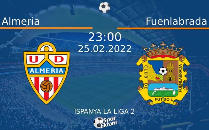 25 Şubat 2022 Almeria vs Fuenlabrada maçı Hangi Kanalda Saat Kaçta Yayınlanacak? 25 Şubat 2022 Almeria vs Fuenlabrada maçı Hangi Kanalda Saat Kaçta Yayınlanacak?