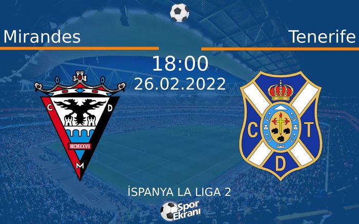 26 Şubat 2022 Mirandes vs Tenerife maçı Hangi Kanalda Saat Kaçta Yayınlanacak? 26 Şubat 2022 Mirandes vs Tenerife maçı Hangi Kanalda Saat Kaçta Yayınlanacak?