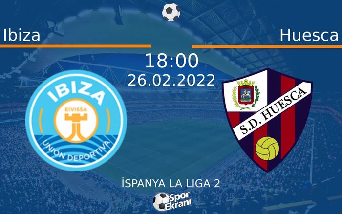 26 Şubat 2022 Ibiza vs Huesca maçı Hangi Kanalda Saat Kaçta Yayınlanacak? 26 Şubat 2022 Ibiza vs Huesca maçı Hangi Kanalda Saat Kaçta Yayınlanacak?