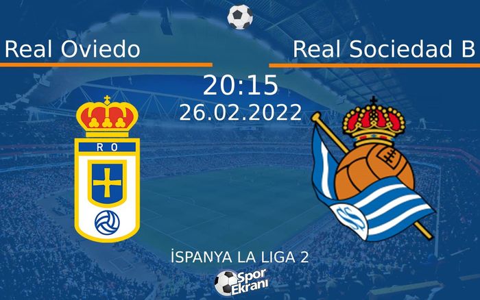 26 Şubat 2022 Real Oviedo vs Real Sociedad B maçı Hangi Kanalda Saat Kaçta Yayınlanacak? 26 Şubat 2022 Real Oviedo vs Real Sociedad B maçı Hangi Kanalda Saat Kaçta Yayınlanacak?