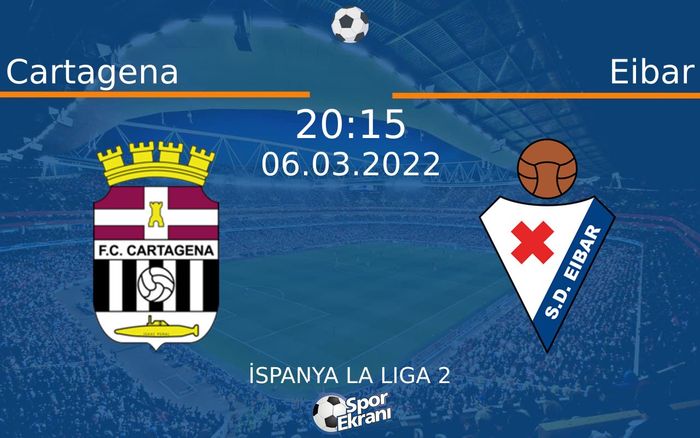 06 Mart 2022 Cartagena vs Eibar maçı Hangi Kanalda Saat Kaçta Yayınlanacak? 06 Mart 2022 Cartagena vs Eibar maçı Hangi Kanalda Saat Kaçta Yayınlanacak?