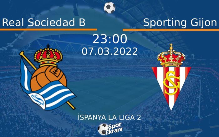 07 Mart 2022 Real Sociedad B vs Sporting Gijon maçı Hangi Kanalda Saat Kaçta Yayınlanacak? 07 Mart 2022 Real Sociedad B vs Sporting Gijon maçı Hangi Kanalda Saat Kaçta Yayınlanacak?