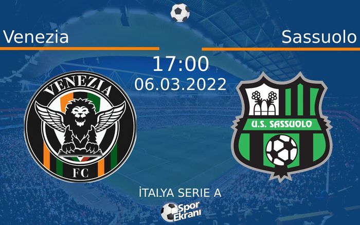 06 Mart 2022 Venezia vs Sassuolo maçı Hangi Kanalda Saat Kaçta Yayınlanacak? 06 Mart 2022 Venezia vs Sassuolo maçı Hangi Kanalda Saat Kaçta Yayınlanacak?
