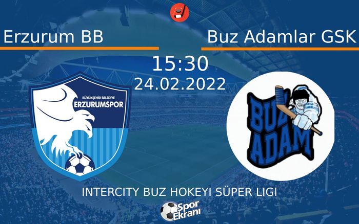 24 Şubat 2022 Erzurum BB vs Buz Adamlar GSK maçı Hangi Kanalda Saat Kaçta Yayınlanacak? 24 Şubat 2022 Erzurum BB vs Buz Adamlar GSK maçı Hangi Kanalda Saat Kaçta Yayınlanacak?