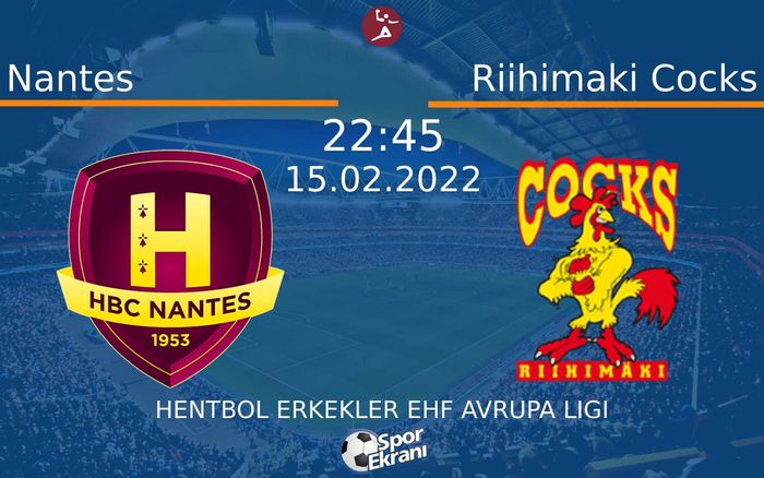15 Şubat 2022 Nantes vs Riihimaki Cocks maçı Hangi Kanalda Saat Kaçta Yayınlanacak? 15 Şubat 2022 Nantes vs Riihimaki Cocks maçı Hangi Kanalda Saat Kaçta Yayınlanacak?