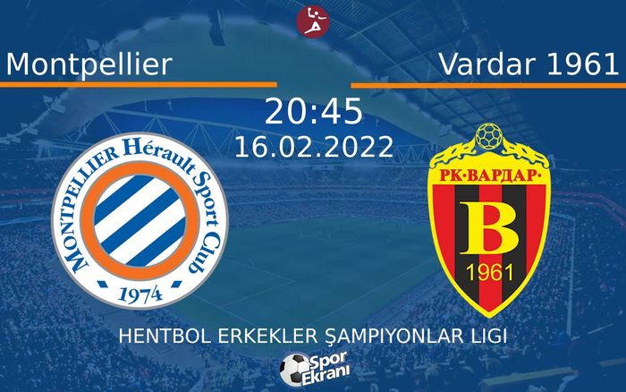 16 Şubat 2022 Montpellier vs Vardar 1961 maçı Hangi Kanalda Saat Kaçta Yayınlanacak? 16 Şubat 2022 Montpellier vs Vardar 1961 maçı Hangi Kanalda Saat Kaçta Yayınlanacak?