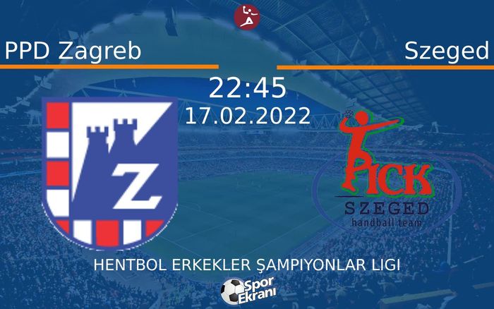 17 Şubat 2022 PPD Zagreb vs Szeged maçı Hangi Kanalda Saat Kaçta Yayınlanacak? 17 Şubat 2022 PPD Zagreb vs Szeged maçı Hangi Kanalda Saat Kaçta Yayınlanacak?