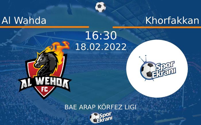 18 Şubat 2022 Al Wahda vs Khorfakkan maçı Hangi Kanalda Saat Kaçta Yayınlanacak? 18 Şubat 2022 Al Wahda vs Khorfakkan maçı Hangi Kanalda Saat Kaçta Yayınlanacak?